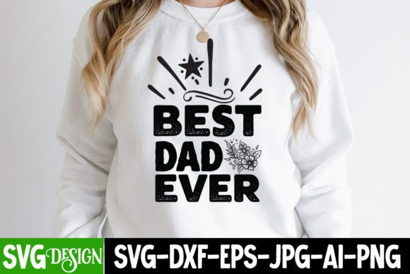 Best Dad Ever SVG: Graphics for T-Shirt Designs