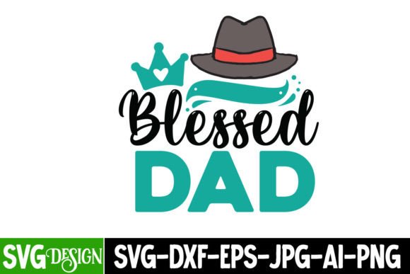 Blessed Dad SVG: Graphics for T-Shirt Designs