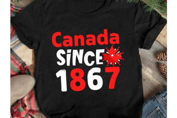 Canada Since 1867 Graphics for T-Shirt Designs