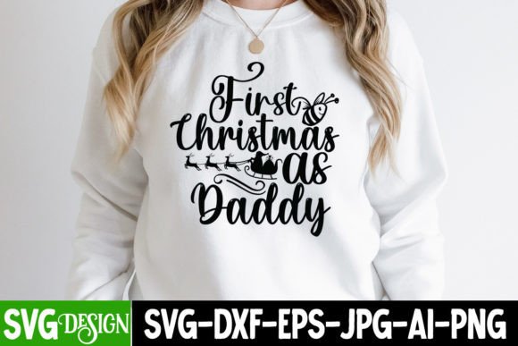 First Christmas As Daddy SVG: Graphics for T-Shirt Designs