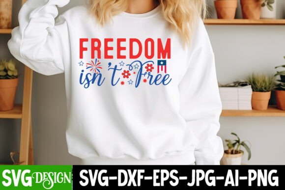 Freedom Isn't Free SVG: Graphics for T-Shirt Designs