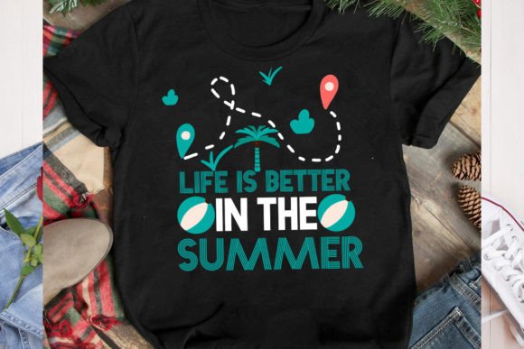 Life is Better in the Summer SVG: Graphics for T-Shirt Designs