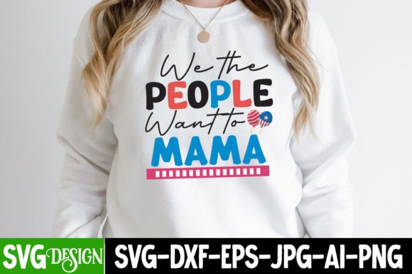 We the People Mama: Graphics for T-Shirt Designs